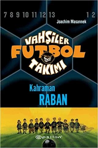 Vahşiler Futbol Takımı 6 Kahraman Raban