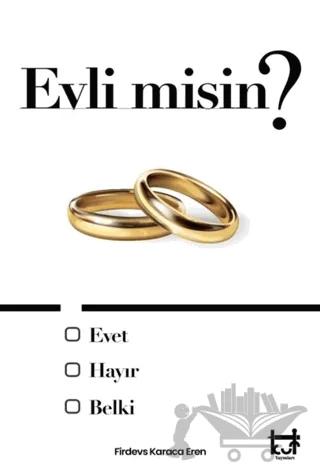 Evli misin ?