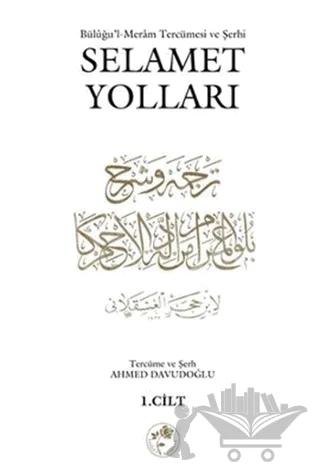 Büluğu’l-Meram Tercümesi ve Şerhi Selamet Yolları Cilt: 1