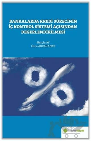 Bankalarda Kredi Sürecinin İç Kontrol Sistemi Açısından Değerlendirilmesi