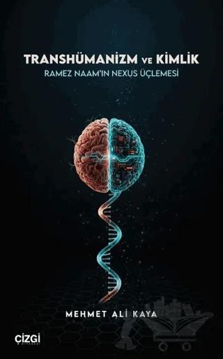 Transhümanizm ve Kimlik