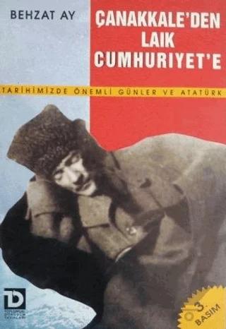 Çanakkale’den Laik Cumhuriyete Tarihimizde Önemli Günler ve Atatürk