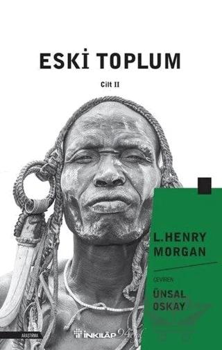 Eski Toplum Cilt 2 – Lewis Henry Morgan – İnkılap Kitabevi kitap kapağı