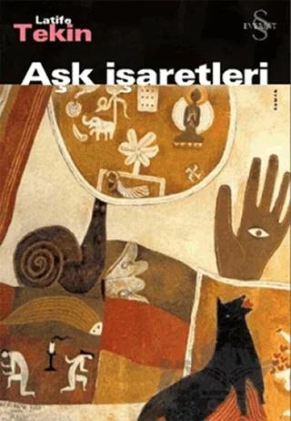 Aşk İşaretleri – Latife Tekin – Everest Yayınları kitap kapağı