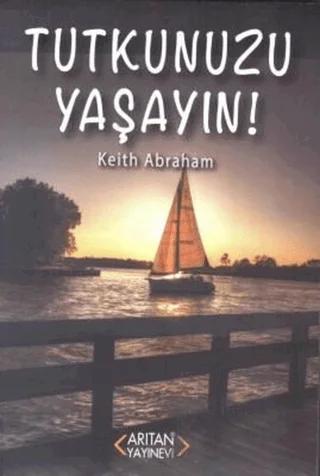 Tutkunuzu Yaşayın!