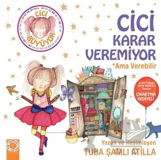 Cici Karar Veremiyor Ama Verebilir