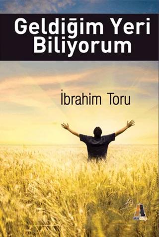 Geldiğim Yeri Biliyorum