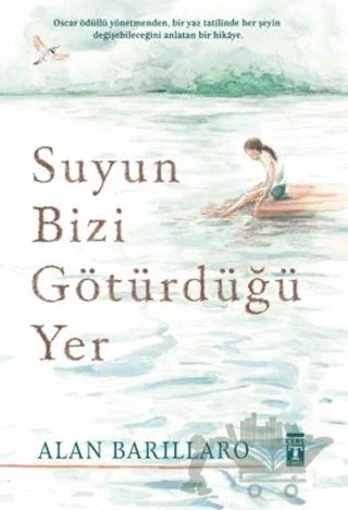 Suyun Bizi Götürdüğü Yer