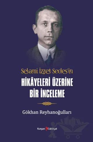 Selami İzzet Sedes’in Hikayeleri Üzerine Bir İnceleme