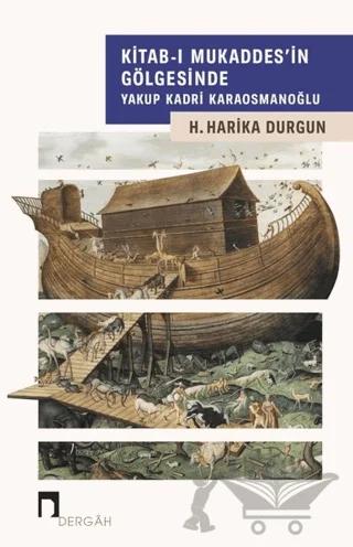 Kitab-ı Mukaddes'in Gölgesinde Yakup Kadri Karaosmanoğlu
