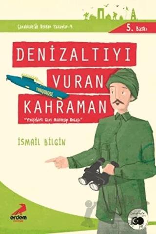 Denizaltıyı Vuran Kahraman - Çanakkale'de Destan Yazanlar 4
