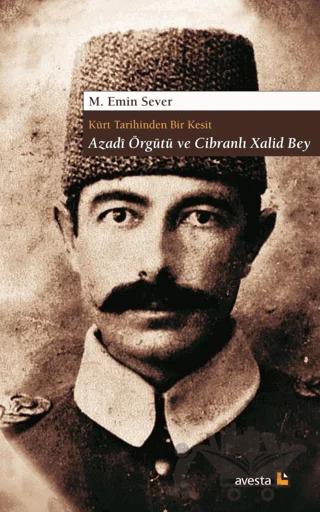 Kürt Tarihinden Bir Kesit Azadi Örgütü ve Cibranlı Xalid Bey
