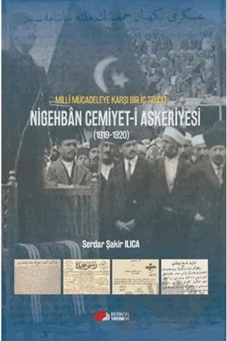 Milli Mücadeleye Karşı Bir Tehdit Nigehban Cemiyet-i Askeriyesi (1919-1920)