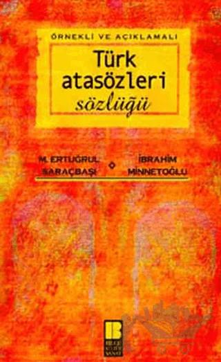 Örnekli ve Açıklamalı Türk Atasözleri Sözlüğü