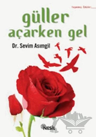 Güller Açarken Gel