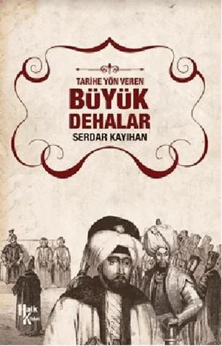 Tarihe Yön Veren Büyük Dehalar