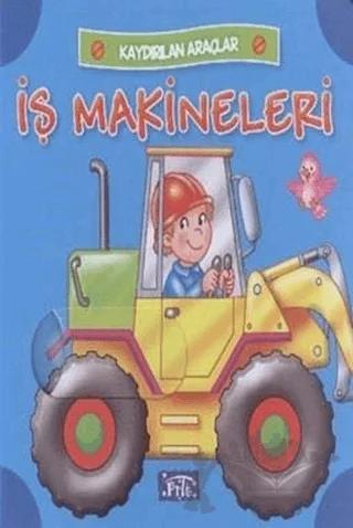 Kaydırılan Araçlar: İş Makineleri