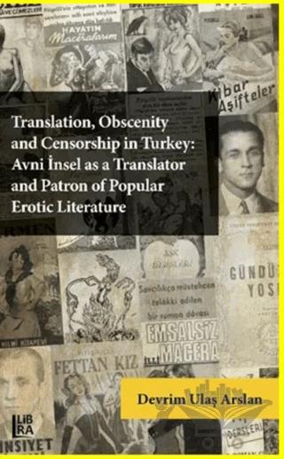 Translation, Obscenity and Censorship in Turkey: Avni İnsel as a Translator and Patron of Popular Erotic Literature