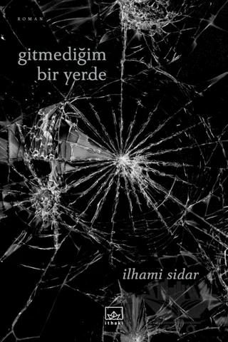 Gitmediğim Bir Yerde