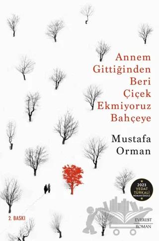 Annem Gittiğinden Beri Çiçek Ekmiyoruz Bahçeye