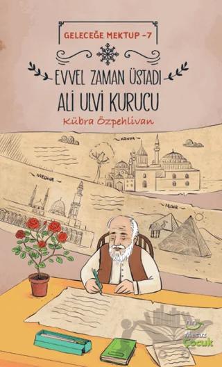 Geleceğe Mektup 7 - Evvel Zaman Üstadı Ali Ulvi Kurucu