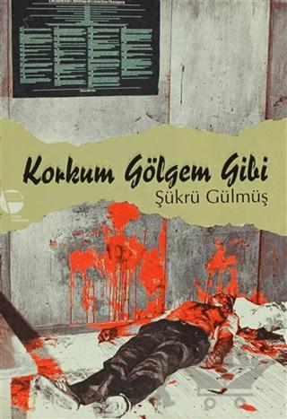 Korkum Gölgem Gibi