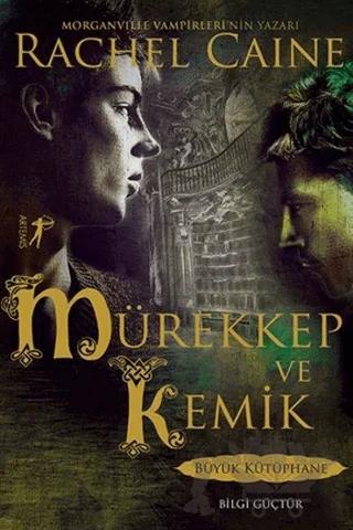 Büyük Kütüphane 1: Mürekkep ve Kemik