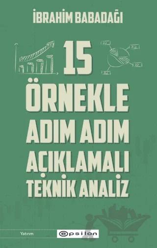 15 Örnekle Adım Adım Açıklamalı Teknik Analiz