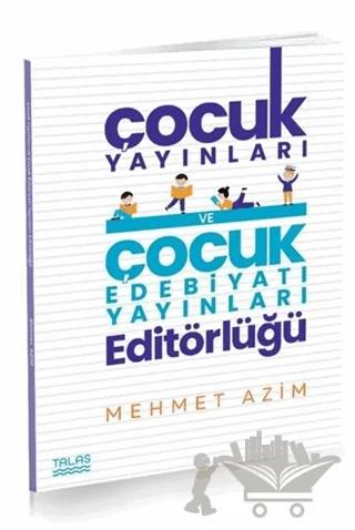 Çocuk Yayınları ve Çocuk Edebiyatı Yayınları Editörlüğü