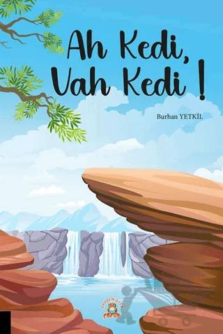 Ah Kedi, Vah Kedi