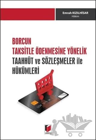 Borcun Taksitle Ödenmesine Yönelik Taahhüt ve Sözleşmeler ile Hükümleri