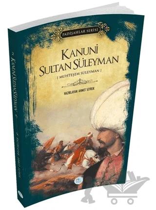 Kanuni Sultan Süleyman (Padişahlar Serisi)