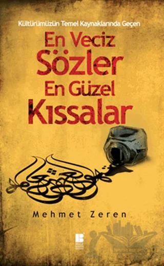Kültürümüzün Temel Kaynaklarından Geçen En Veciz Sözler En Güzel Kıssalar
