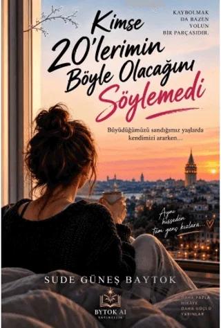 Kimse 20'lerimin Böyle Olacağını Söylemedi