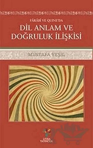 Farabi ve Quıne'da Dil Anlam ve Doğruluk İlişkisi
