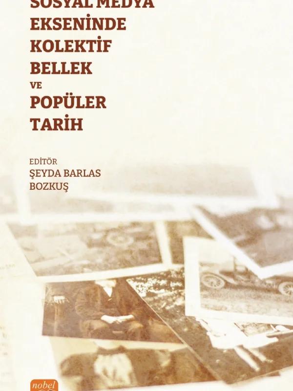 Sosyal Medya Ekseninde Kolektif Bellek ve Popüler Tarih