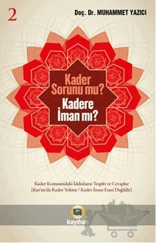 Kader Sorunu mu? Kadere İman mı? 2