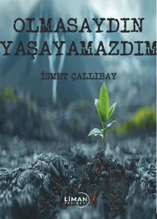 Olmasaydın Yaşayamazdım