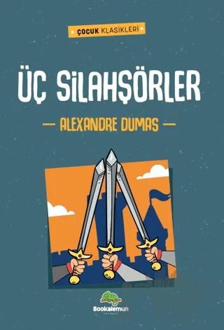Üç Silahşörler – Alexander Dumas – Bookalemun Yayınevi kitap kapağı
