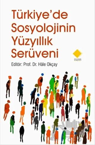 Türkiye'de Sosyolojinin Yüzyıllık Serüveni – Hale Okçay – Duvar Kitabevi kitap kapağı