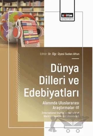 Dünya Dilleri ve Edebiyatları Alanında Uluslararası Araştırmalar - 6