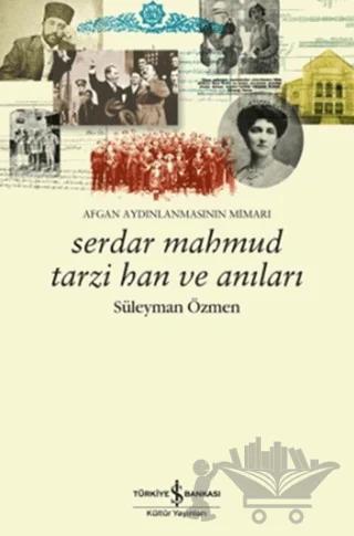 Serdar Mahmud Tarzi Han ve Anıları