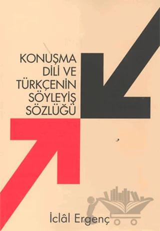 Konuşma Dili ve Türkçenin Söyleyiş Sözlüğü