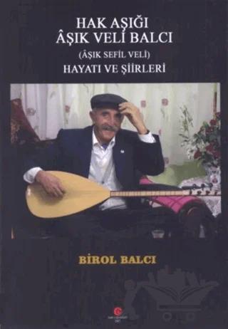 Hak Aşığı Aşık Veli Balcı (Aşık Sefil Veli)