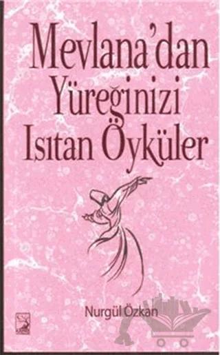 Mevlana'dan Yüreğinizi Isıtan Öyküler