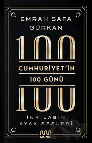 Cumhuriyetin 100 Günü: İnkılabın Ayak Sesleri