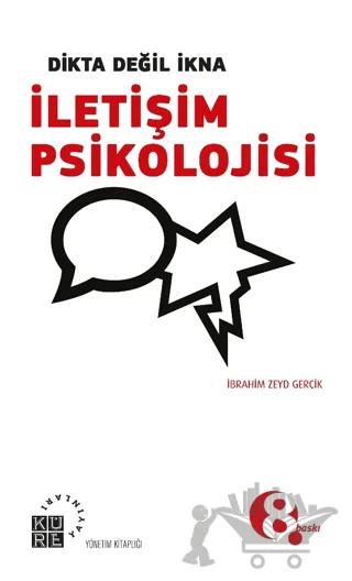 Dikta Değil İkna: İletişim Psikolojisi