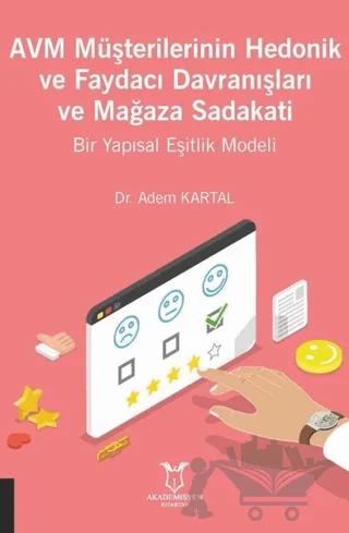 AVM Müşterilerinin Hedonik ve Faydacı Davranışları ve Mağaza Sadakati