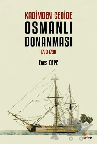 Kadimden Cedide Osmanlı Donanması: 1770-1790