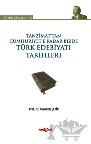 Tanzimat’tan Cumhuriyet’e Kadar Bizde Türk Edebiyatı Tarihleri
